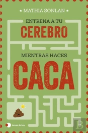 Entrena A Tu Cerebro Mientras Haces Caca