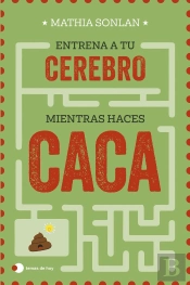 Entrena A Tu Cerebro Mientras Haces Caca