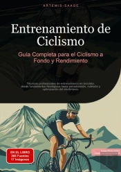 Entrenamiento De Ciclismo: Guía Completa Para El Ciclismo A Fondo Y Rendimiento