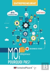Entreprenariat ; Moi Entrepreneur ? Pourquoi Pas ! ; Bts, Licence Pro