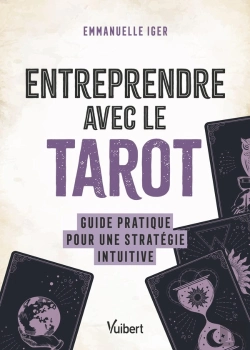 Bertrand.pt - Entreprendre Avec Le Tarot : Guide Pratique Pour Une Stratégie Intuitive