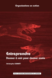 Entreprendre. Donner À Voir Pour Donner Envie