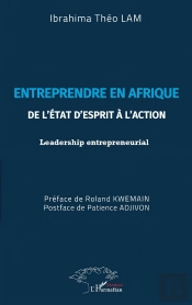 Entreprendre En Afrique : De L'État D'Esprit À L'Action - Leadership Entrepreneurial