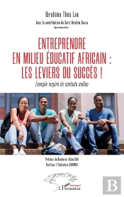 Entreprendre En Milieu Éducatif Africain : Les Leviers Du Succès !  Exemple Inspire Du Contexte Malien