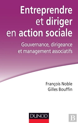 Bertrand.pt - Entreprendre Et Diriger En Action Sociale ; Gouvernance, Dirigeance Et Management Associatifs