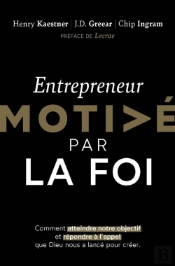 Bertrand.pt - Entrepreneur Motive Par La Foi : Comment Atteindre Notre Objectif Et Répondre À L'Appel Que Dieu Nous As Lancé Pour Créer