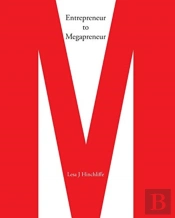 Entrepreneur To Megapreneur