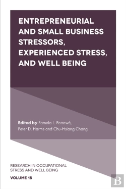 Bertrand.pt - Entrepreneurial And Small Business Stressors, Experienced Stress, And Well Being