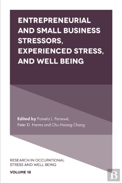Bertrand.pt - Entrepreneurial And Small Business Stressors, Experienced Stress, And Well Being