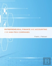 Entrepreneurial Finance And Accounting For High-Tech Companies