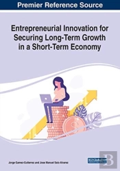 Entrepreneurial Innovation For Securing Long-Term Growth In A Short-Term Economy