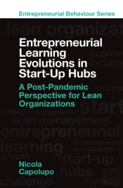 Entrepreneurial Learning Evolutions In Startup Hubs