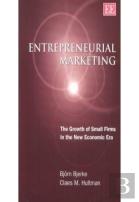 Entrepreneurial Marketing - The Growth Of Small Firms In The New Economic Era