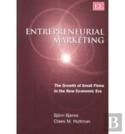 Entrepreneurial Marketing - The Growth Of Small Firms In The New Economic Era