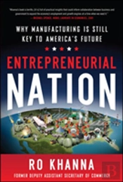 Entrepreneurial Nation: Why Manufacturing Is Still Key To America'S Future