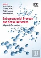 Entrepreneurial Process And Social Networks - A Dynamic Perspective
