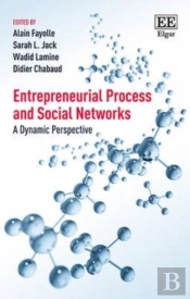 Entrepreneurial Process And Social Networks - A Dynamic Perspective