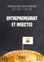 Entrepreneuriat  Et Insectes - L'Histoire De Bugizz Par Ses Fondateurs