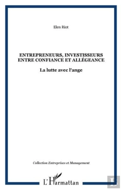 Bertrand.pt - Entrepreneurs, Investisseurs ; Entre Confiance Et Allégeance ; La Lutte Avec L'Ange