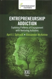 Entrepreneurship Addiction - Exploring Patterns Of Engagement With Venturing Activities