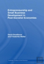Entrepreneurship And Small Business Development In Post-Socialist Economies
