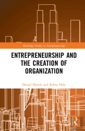 Entrepreneurship And The Creation Of Organization