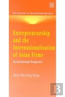 Entrepreneurship And The Internationalisation Of Asian Firms