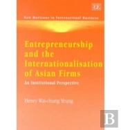 Entrepreneurship And The Internationalisation Of Asian Firms