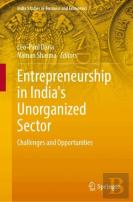 Entrepreneurship In India'S Unorganized Sector