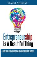 Entrepreneurship Is A Beautiful Thing