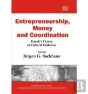 Entrepreneurship, Money And Coordination - Hayek'S Theory Of Cultural Evolution