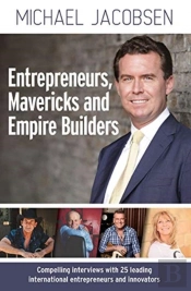 Entreprenuers, Mavericks And Empire Builders