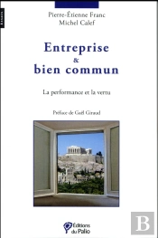 Entreprise & Bien Commun ; La Performance Et La Vertu