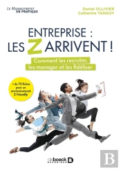 Entreprise : Les Z Arrivent ! Comment Les Recruter, Les Manager Et Les Fidéliser