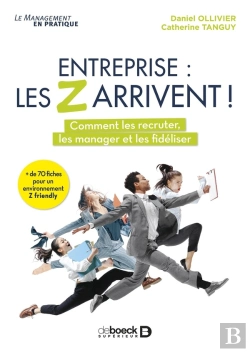 Bertrand.pt - Entreprise : Les Z Arrivent ! Comment Les Recruter, Les Manager Et Les Fidéliser