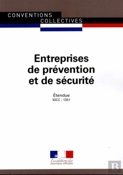 Bertrand.pt - Entreprises De Prévention Et De Sécurité ; Convention Collective Nationale Étendue, Idcc 1351 (19e Édition)