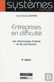 Entreprises En Difficulte : Les Mecanismes D'Alerte Et De Conciliation, 2eme Ed.