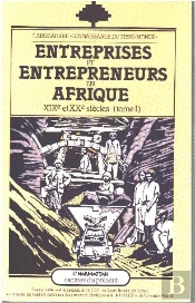 Entreprises Et Entrepreneurs En Afrique (Xixe Et Xxe) - Vol01