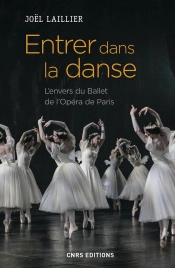 Entrer Dans La Danse ; L'Envers Du Ballet De L'Opéra De Paris