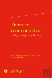 Entrer En Communication : De L'Âge Classique Aux Lumières