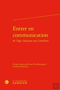 Bertrand.pt - Entrer En Communication : De L'Âge Classique Aux Lumières