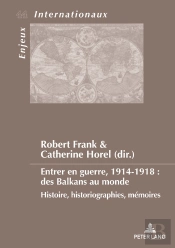 Entrer En Guerre, 1914-1918 : Des Balkans Au Monde
