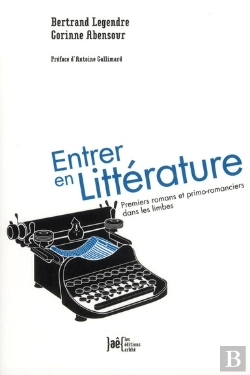 Bertrand.pt - Entrer En Littérature ; Premiers Romans Et Primo-Romanciers Dans Les Limbes