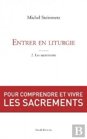 Entrer En Liturgie Tome 2 ; Les Sacrements