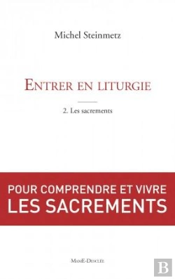 Bertrand.pt - Entrer En Liturgie Tome 2 ; Les Sacrements