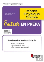 Entrer En Prépa ; Maths, Physique, Chimie