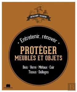 Bertrand.pt - Entretenir, Rénover Et Protéger Ses Meubles Et Objets