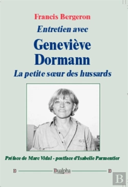 Bertrand.pt - Entretien Avec Geneviève Dormann ; La Petite Soeur Des Hussards