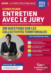 Entretien Avec Le Jury - 200 Questions Sur Les Collectivités Territoriales - 2026-2027 : Concours Et Examens Professionnels - Catégories A Et B