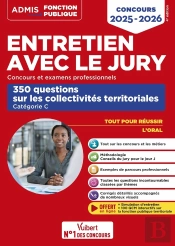 Entretien Avec Le Jury : 350 Questions Sur Les Collectivités Territoriales ; Catégorie C : Oral - Concours Et Examens Professionnels ; Fonction Publique Territoriale (Édition 2025/2026)